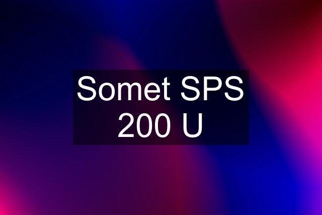 Somet SPS 200 U