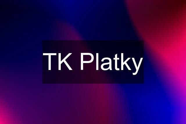 TK Platky