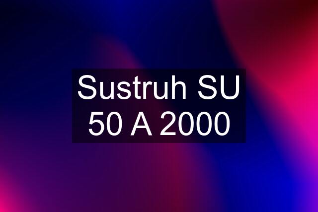 Sustruh SU 50 A 2000