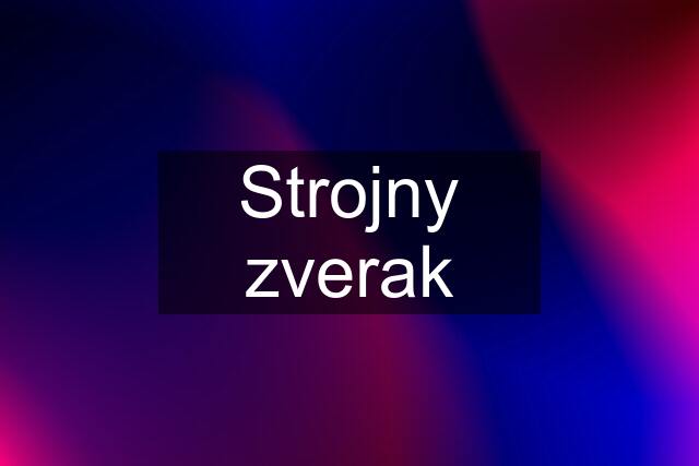 Strojny zverak