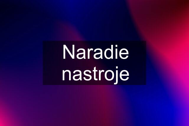 Naradie nastroje