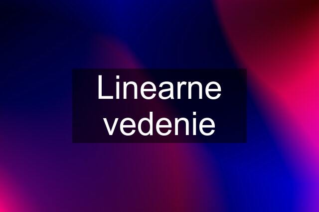 Linearne vedenie