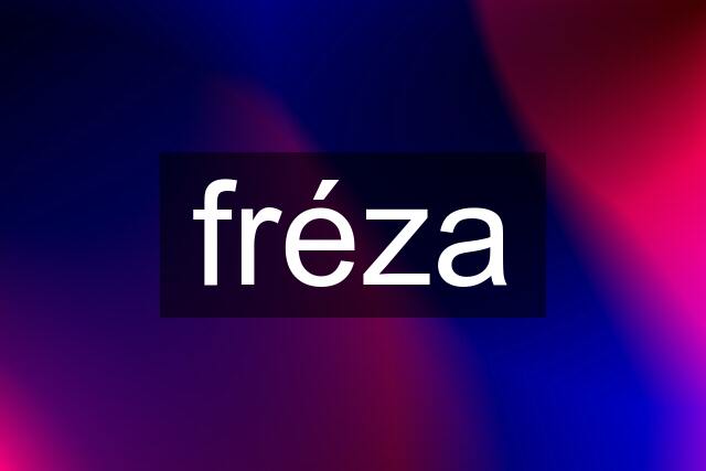 fréza