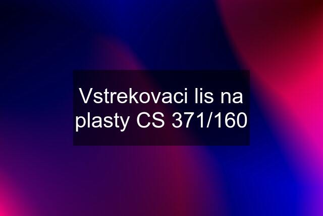 Vstrekovaci lis na plasty CS 371/160