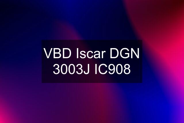 VBD Iscar DGN 3003J IC908