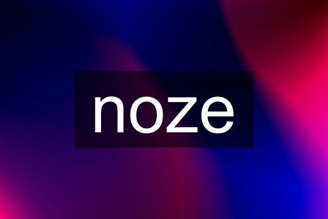 noze