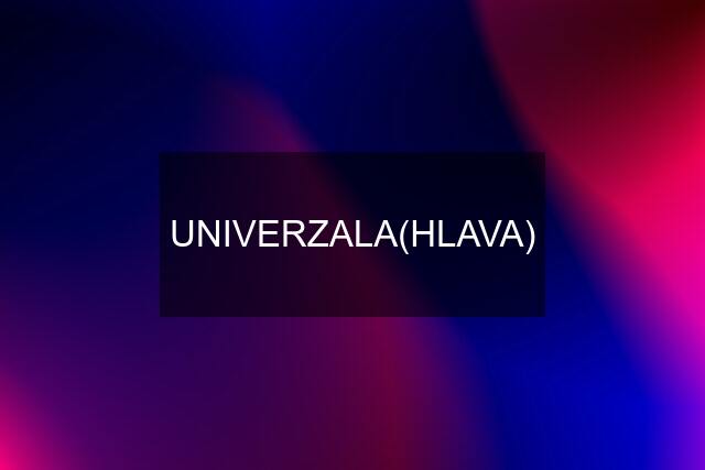 UNIVERZALA(HLAVA)