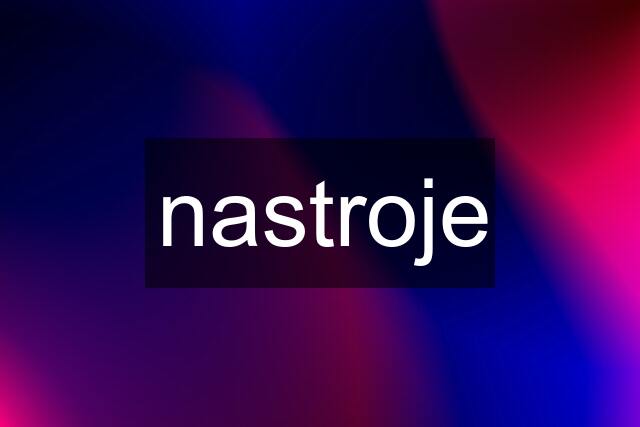 nastroje