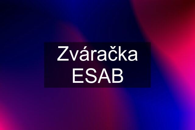 Zváračka ESAB