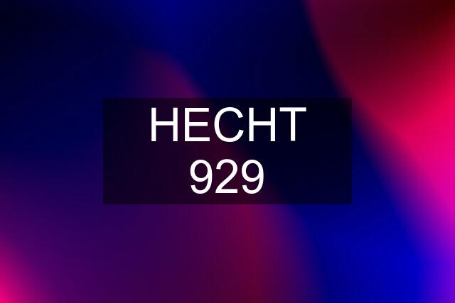 HECHT 929