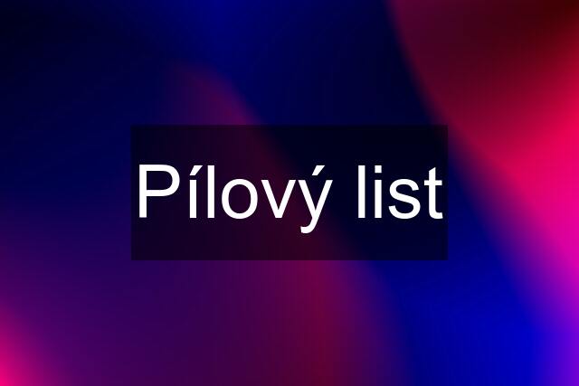 Pílový list