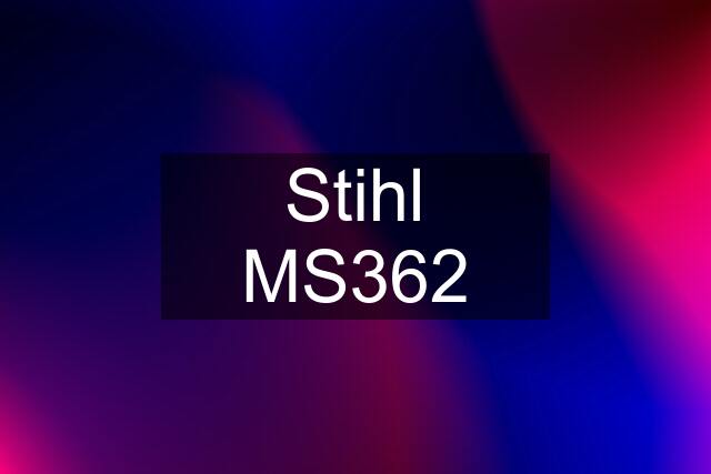 Stihl MS362