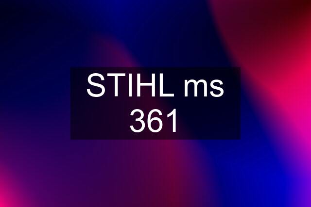 STIHL ms 361