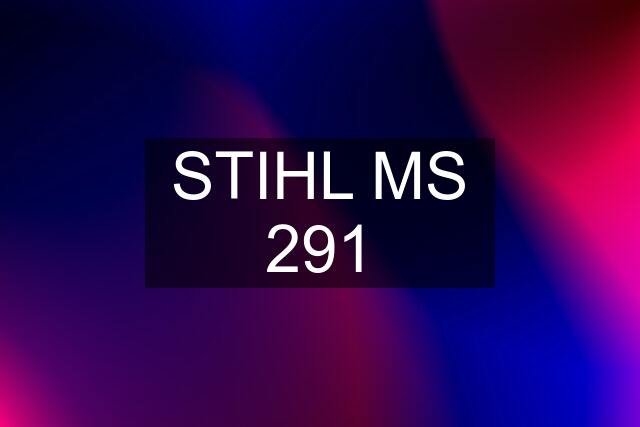 STIHL MS 291