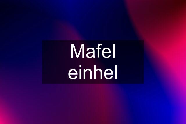 Mafel einhel