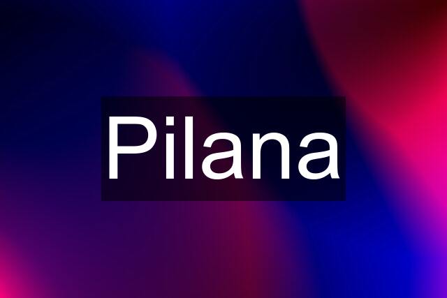 Pilana