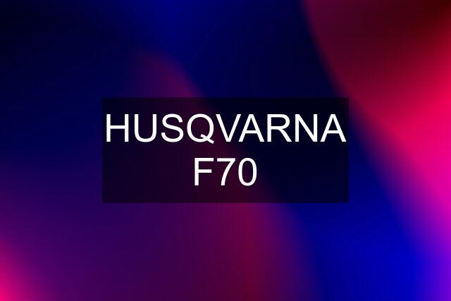 HUSQVARNA F70