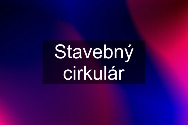 Stavebný cirkulár