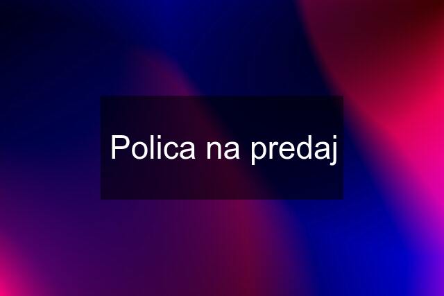 Polica na predaj