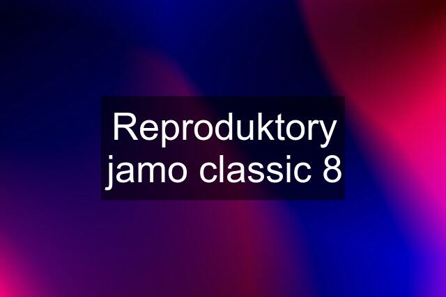 Reproduktory jamo classic 8