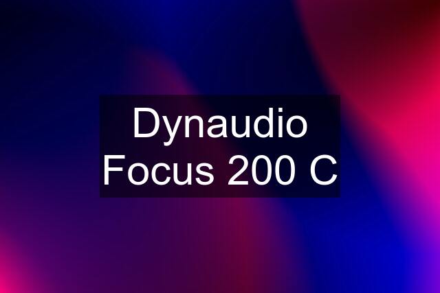 Dynaudio Focus 200 C