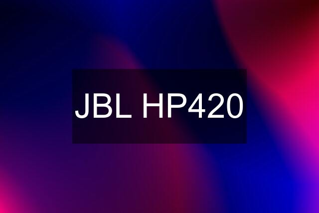 JBL HP420