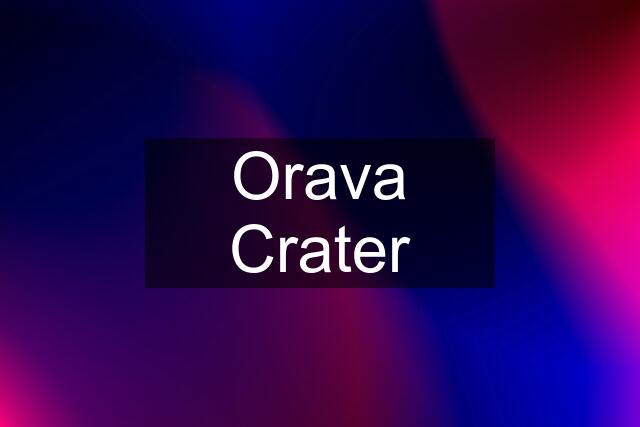 Orava Crater