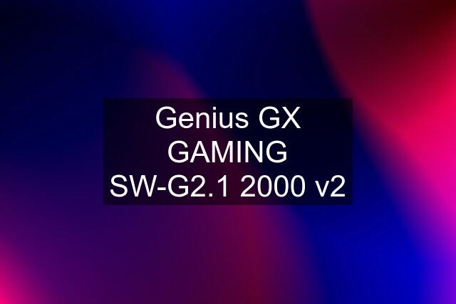 Genius GX GAMING SW-G2.1 2000 v2