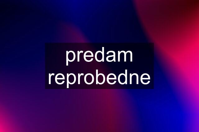 predam reprobedne