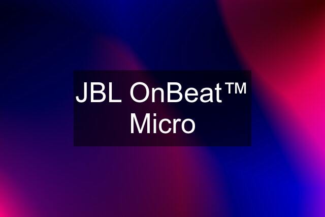 JBL OnBeat™ Micro