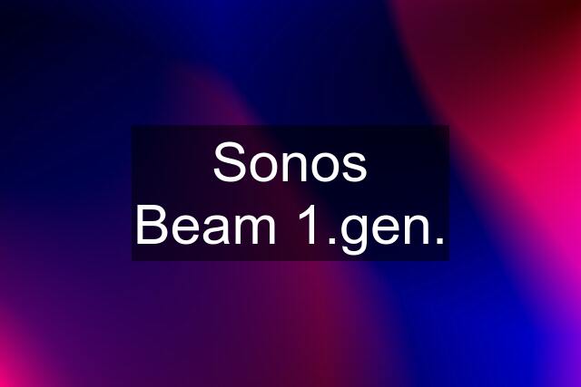 Sonos Beam 1.gen.