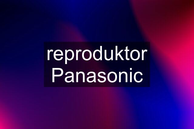 reproduktor Panasonic