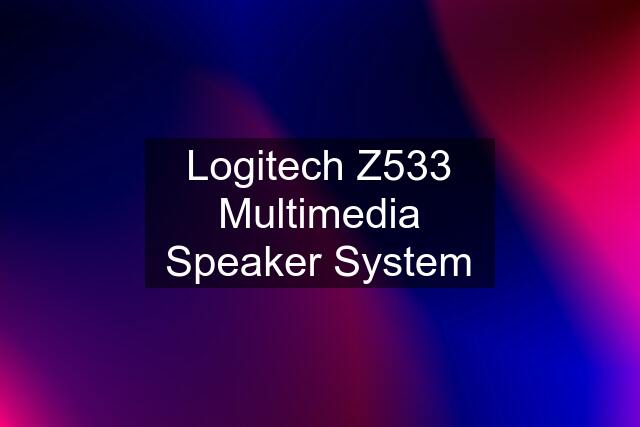 Logitech Z533 Multimedia Speaker System