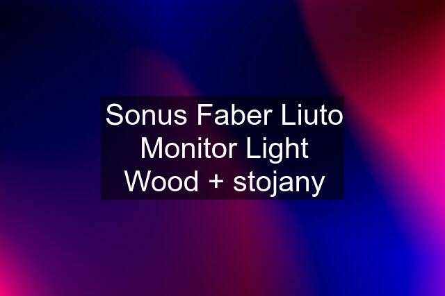 Sonus Faber Liuto Monitor Light Wood + stojany