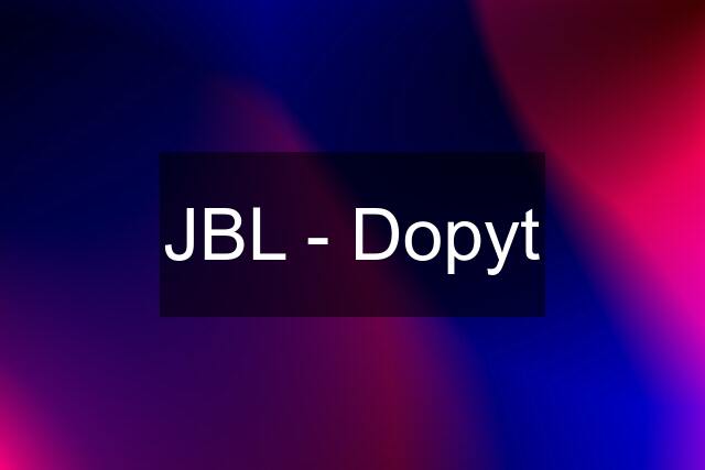 JBL - Dopyt