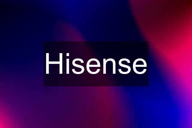 Hisense