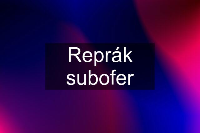 Reprák subofer