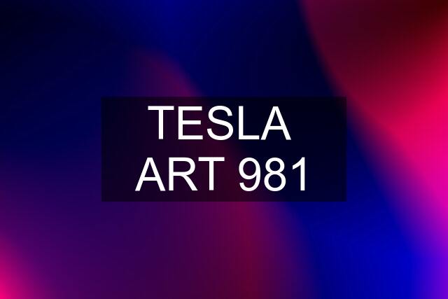 TESLA  ART 981