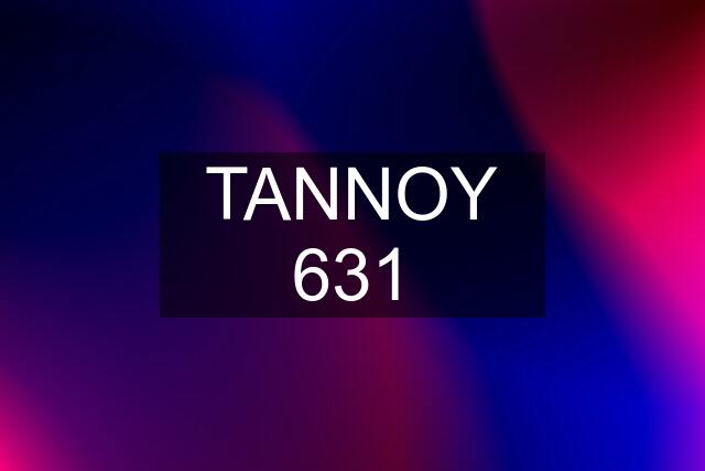 TANNOY 631