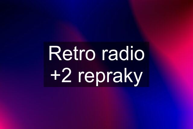 Retro radio +2 repraky