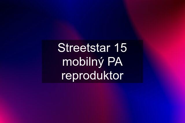 Streetstar 15 mobilný PA reproduktor