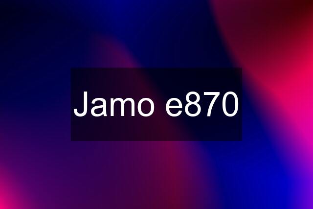 Jamo e870