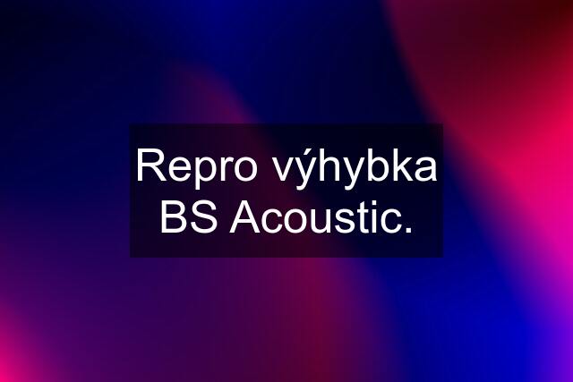 Repro výhybka BS Acoustic.