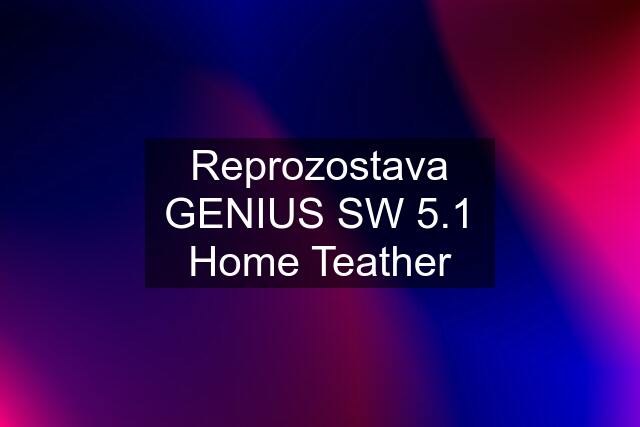 Reprozostava GENIUS SW 5.1 Home Teather