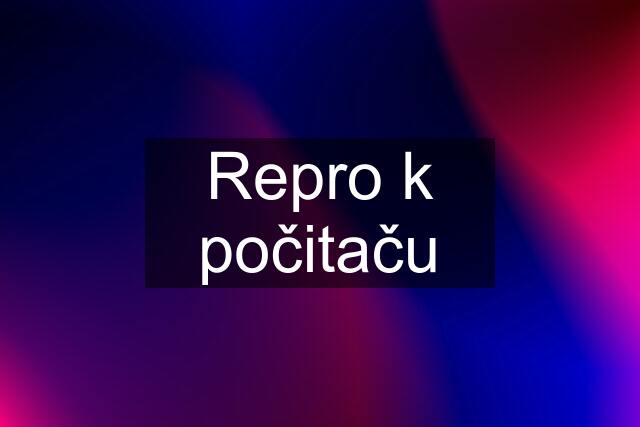 Repro k počitaču