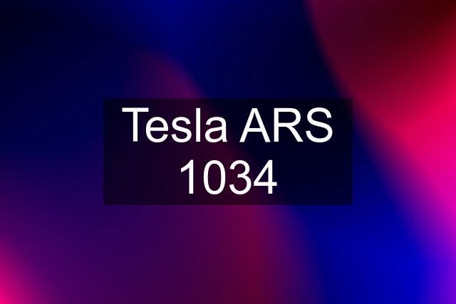 Tesla ARS 1034