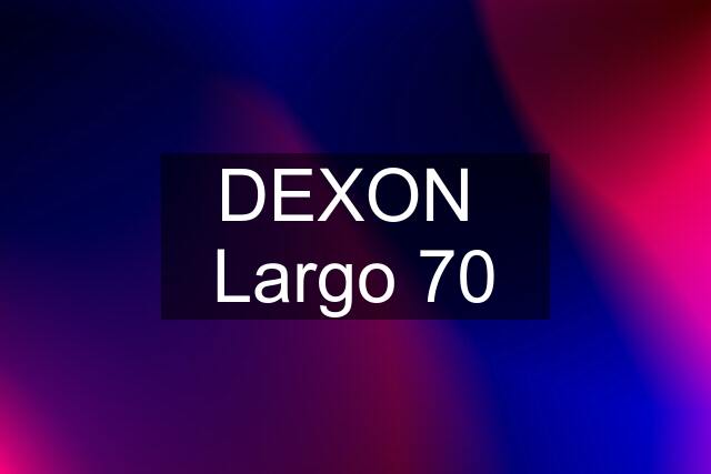 DEXON  Largo 70