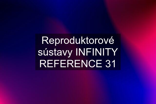 Reproduktorové sústavy INFINITY REFERENCE 31