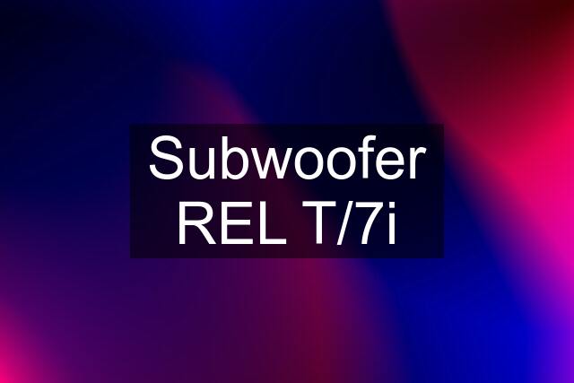 Subwoofer REL T/7i