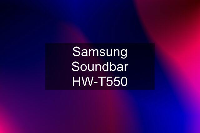 Samsung Soundbar HW-T550